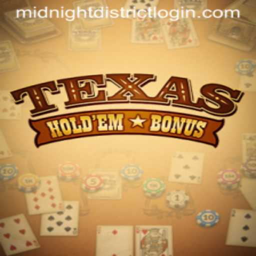 Exploring Texas Hold'em Bonus in the Vibrant Midnight District Scene