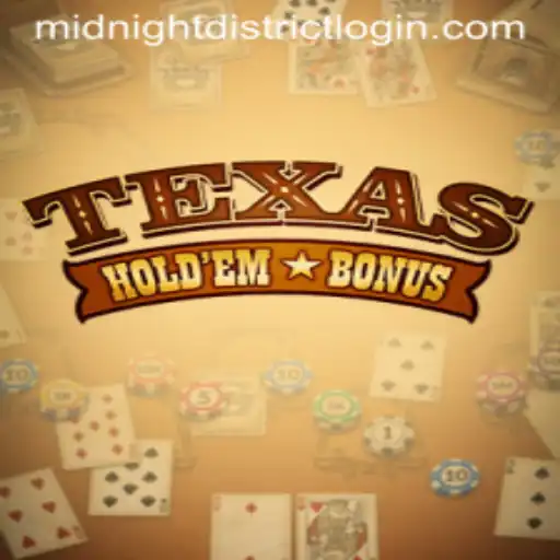 Exploring Texas Hold'em Bonus in the Vibrant Midnight District Scene